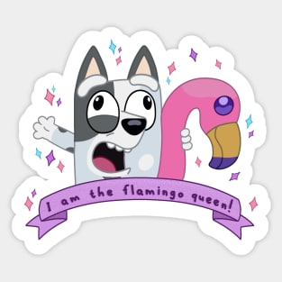 I am the flamingo queen! Sticker